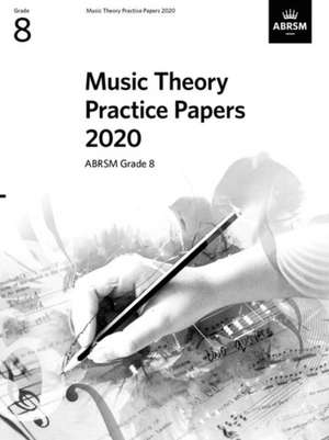 Music Theory Practice Papers 2020, ABRSM Grade 8 de ABRSM