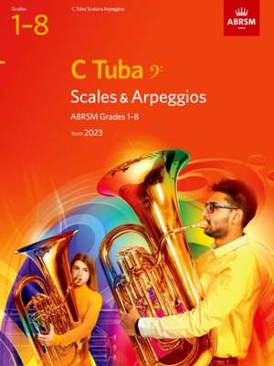 Scales and Arpeggios for C Tuba (bass clef), ABRSM Grades 1-8, from 2023 de ABRSM