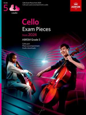 Cello Exam Pieces from 2024, ABRSM Grade 5, Cello Part, Piano Accompaniment & Audio de ABRSM