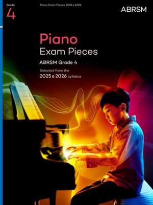 Piano Exam Pieces 2025 & 2026, ABRSM Grade 4: Selected from the 2025 & 2026 syllabus de ABRSM