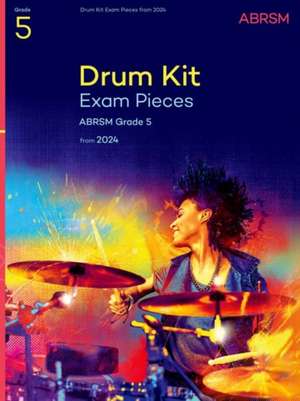 Drum Kit Exam Pieces from 2024, Grade 5 de ABRSM