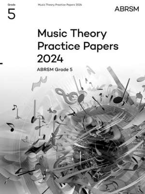 Music Theory Practice Papers 2024, ABRSM Grade 5 de ABRSM