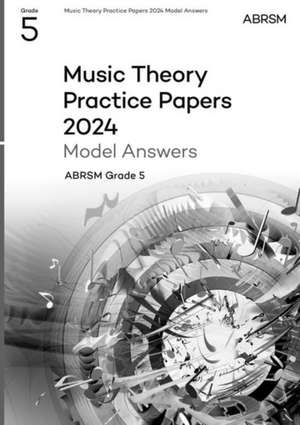 Music Theory Practice Papers Model Answers 2024, ABRSM Grade 5 de ABRSM