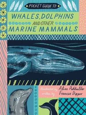 Pocket Guide to Whales, Dolphins, and Other Marine Mammals de Frances Dipper