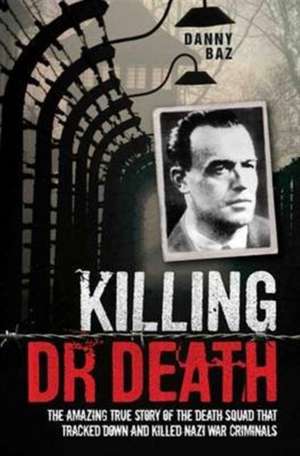 Killing Doctor Death de Danny Baz