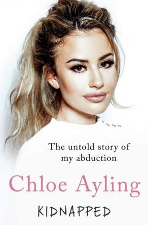 Kidnapped de Chloe Ayling