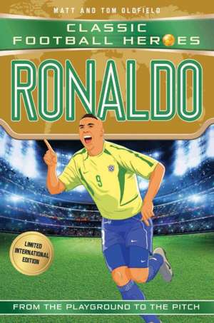 Ronaldo (Classic Football Heroes - Limited International Edition) de Matt & Tom Oldfield