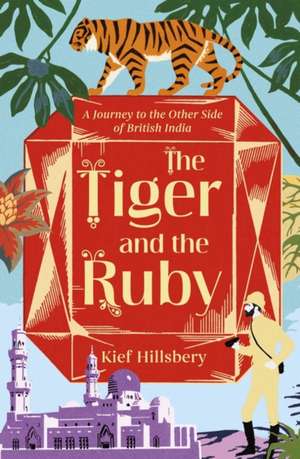 The Tiger and the Ruby de Kief Hillsbery