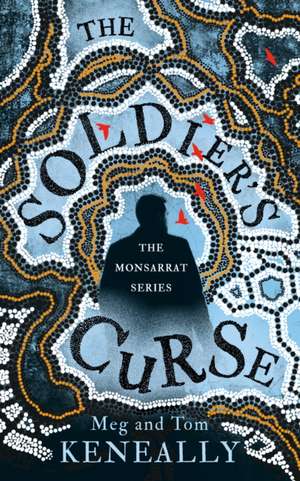 The Soldier's Curse de Meg And Tom Keneally