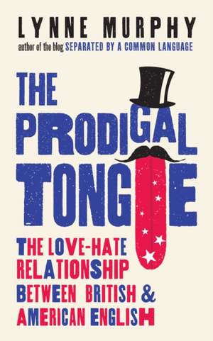 The Prodigal Tongue de Lynne Murphy