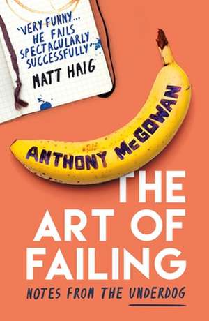 The Art of Failing de Anthony McGowan