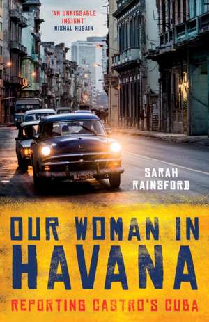 Our Woman in Havana de Rainsford, Sarah