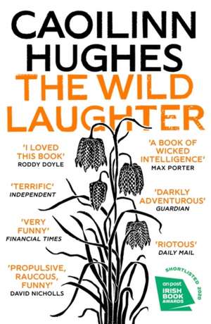 The Wild Laughter de Caoilinn Hughes