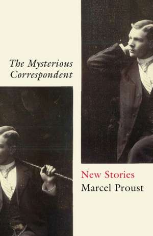 The Mysterious Correspondent de Marcel Proust