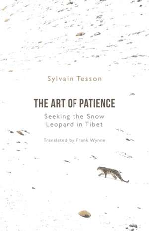 The Art of Patience de Sylvain Tesson