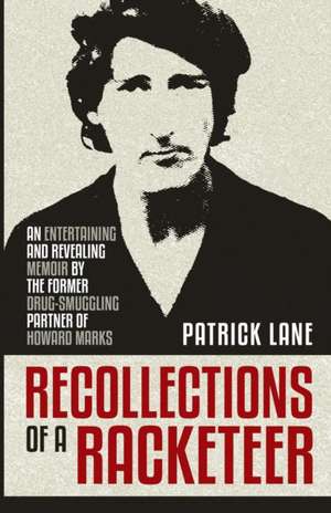 Recollections of a Racketeer de Patrick Lane