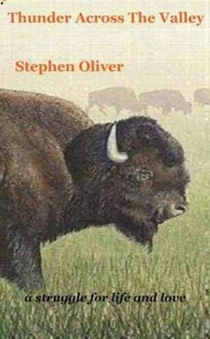 Thunder Across the Valley de Stephen Oliver