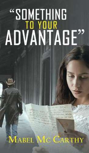 Something To Your Advantage de Mabel McCarthy