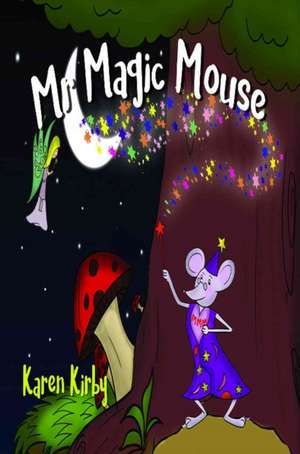 Mr Magic Mouse de Karen Kirby