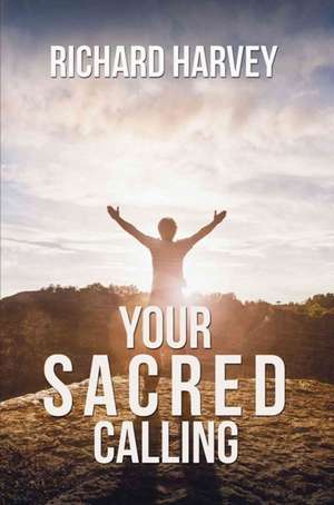 Your Sacred Calling de Richard Harvey