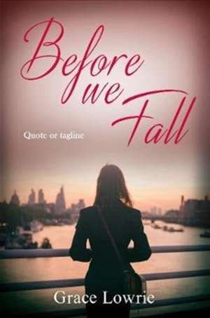 Lowrie, G: Before We Fall de Grace Lowrie