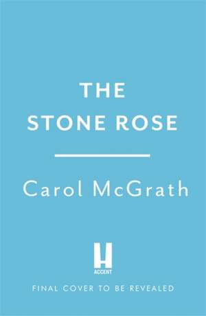 The Stone Rose de Carol Mcgrath