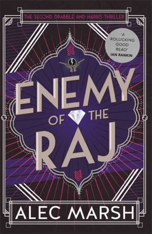 Enemy of the Raj de Alec Marsh