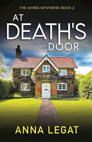 At Death's Door: The Shires Mysteries 2 de Anna Legat