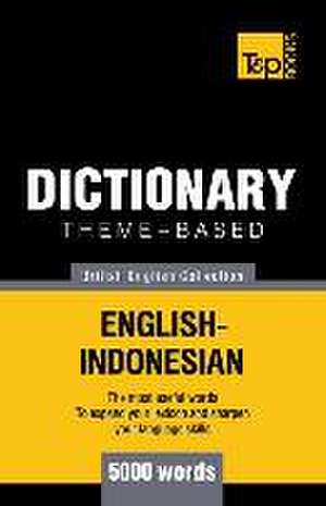 Theme-based dictionary British English-Indonesian - 5000 words de Andrey Taranov