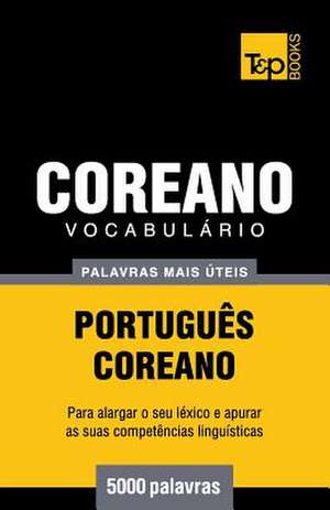 Vocabulario Portugues-Coreano - 5000 Palavras Mais Uteis de Andrey Taranov