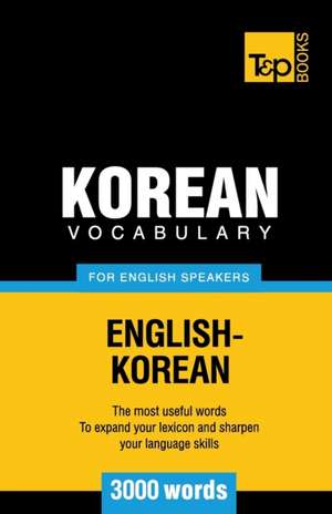 Korean Vocabulary for English Speakers - 3000 Words de Andrey Taranov