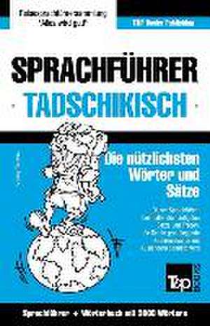 Sprachführer Deutsch-Tadschikisch und thematischer Wortschatz mit 3000 Wörtern de Andrey Taranov