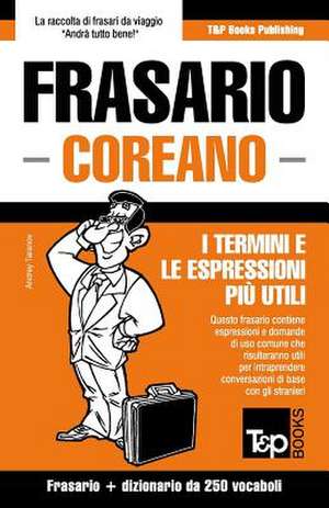 Frasario Italiano-Coreano e mini dizionario da 250 vocaboli de Andrey Taranov