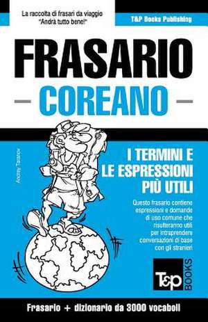 Frasario Italiano-Coreano e vocabolario tematico da 3000 vocaboli de Andrey Taranov