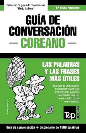 Guía de Conversación Español-Coreano y diccionario conciso de 1500 palabras de Andrey Taranov