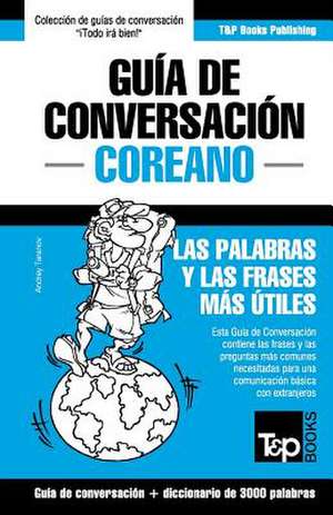 Guía de Conversación Español-Coreano y vocabulario temático de 3000 palabras de Andrey Taranov