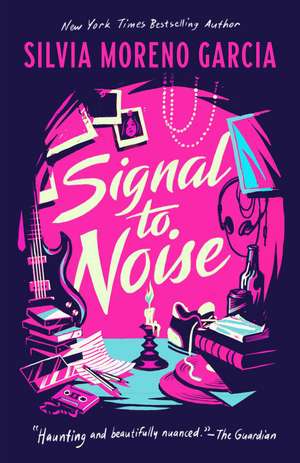 Signal To Noise de Silvia Moreno-Garcia