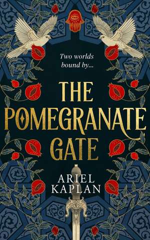 The Pomegranate Gate de Ariel Kaplan