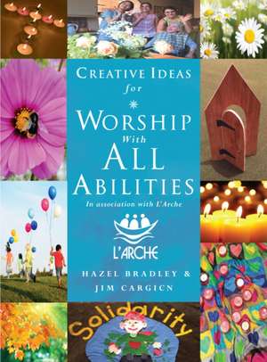 Creative Ideas For Worship With All Abilities de Hazel Bradley