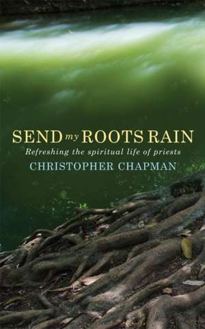 Send My Roots Rain de Christopher Chapman