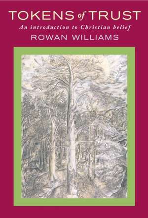 Tokens of Trust de Rowan Williams