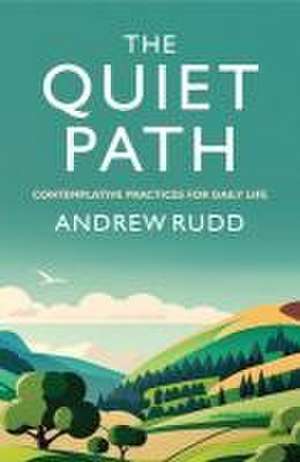 The Quiet Path de Andrew Rudd