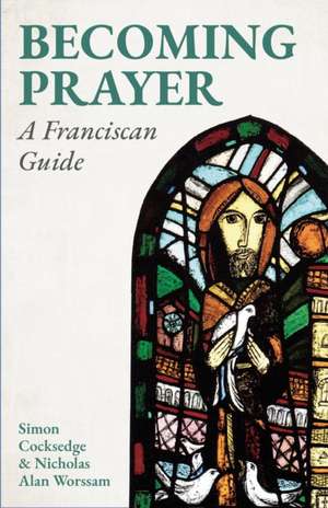 Becoming Prayer de Simon Cocksedge