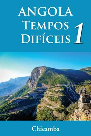 ANGOLA Tempos Difíceis 1 de Chicamba