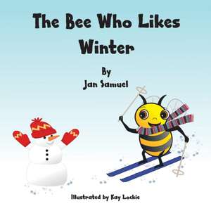 The Bee Who Likes Winter de Jan Samuel