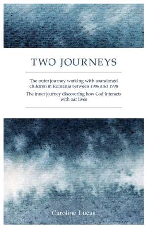 Two Journeys de Caroline Lucas