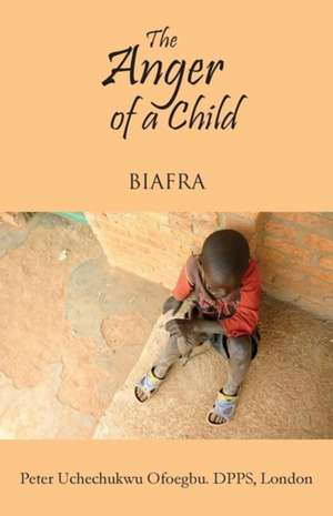 The Anger of a Child de Peter Ofoegbu