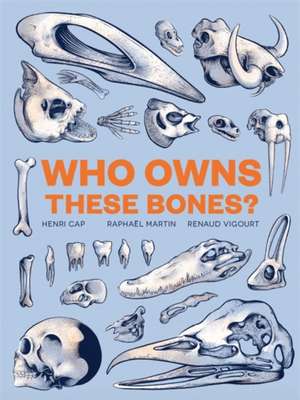 Who Owns These Bones? de Henri Cap