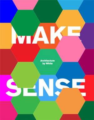 Make Sense de White Arkitekter