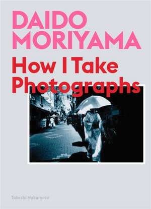 Daido Moriyama de Takeshi Nakamoto